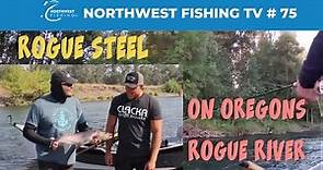 Rogue River Steelhead Fishing | Northwest Fishing TV #75