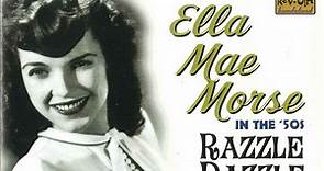 Ella Mae Morse - In The '50s Razzle Dazzle