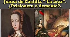 La trágica vida de Juana I de Castilla "LA LOCA".