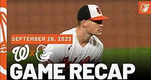 Nationals vs. Orioles Game Recap (9/26/23) | MLB Highlights | Baltimore Orioles