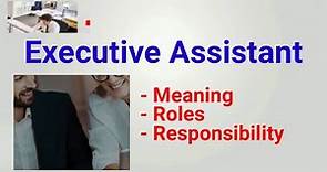 executive assistant | what is executive assistant | job description | roles responsibilities