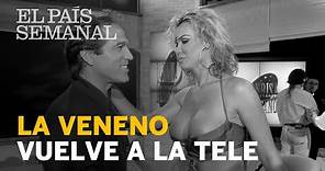 La Veneno vuelve a la tele | Personaje | El País Semanal
