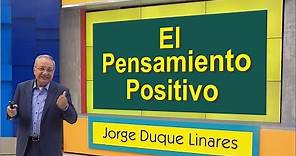 El Pensamiento Positivo - Jorge Duque Linares