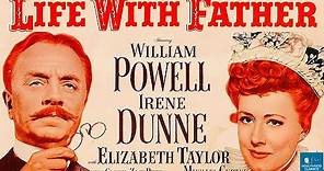 Life with Father (1947) | Full Movie | William Powell, Irene Dunne, Elizabeth Taylor
