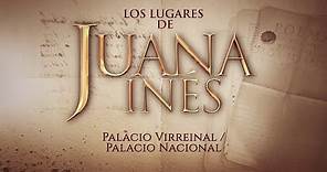 Los lugares de Juana Inés – Palacio Virreinal