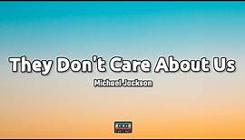 Michael Jackson -They Don't Care About Us (Lyrics)