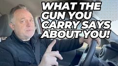 What The Gun You Carry Says About You!!