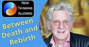 Liberation Between Death and Rebirth with Robert Thurman
