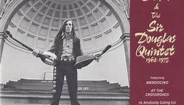 Doug Sahm & The Sir Douglas Quintet - The Best Of Doug Sahm & The Sir Douglas Quintet 1968-1975