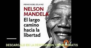 El largo camino hacia la libertad : La autobiografía de Nelson Mandela(audiolibro) Nelson Mandela