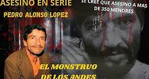 El Monstruo de los Andes. "Pedro Alonso López"