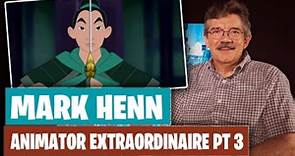Mark Henn - Animator Extraordinaire Pt 3
