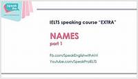 IELTS speaking P1: NAMES