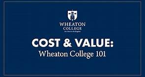 Cost and Value: Wheaton College 101