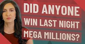 Did anyone win last night Mega Millions?