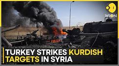 Turkey targets Kurdish establishments in Northern Syria | Latest English News | WION