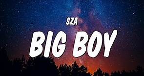 SZA - Big Boy (Lyrics) | It's cuffing season I need a big boy, I want a big boy