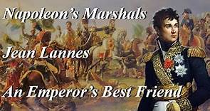 Napoleon's Marshals: Jean Lannes, An Emperor's Best Friend