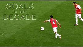 Arsenal - 50 Greatest Goals of the Decade