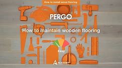 How to maintain wooden flooring | Tutorial by Pergo