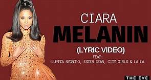 Melanin (Lyric Video) - Ciara feat. Lupita Nyong'o, Ester Dean, City Girls, & LA LA