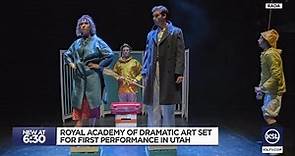 Royal Academy of Dramatic Art set for first performance in Utah