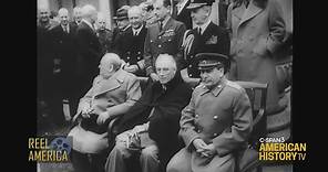 Reel America-United Newsreel on the Yalta Conference