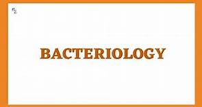 Introduction to Bacteriology and Bacterial Structure | What is Bacteriology Lecture | Microbiology