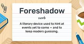 Foreshadowing Explained: Definition, Tips, and Examples