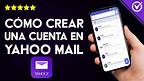 Cómo Crear una Cuenta Nueva y Registrarse en Yahoo Mail Gratis en Español