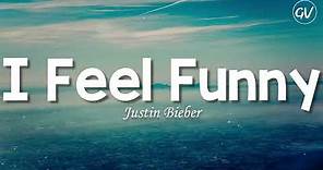 Justin Bieber - I Feel Funny [Lyrics]
