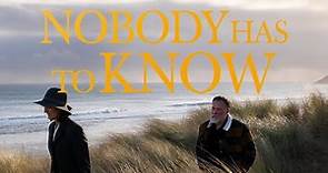 NOBODY HAS TO KNOW - trailer VOstFR