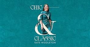 Chic & Classic: Kate Middleton (Official Trailer)