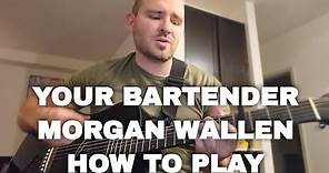 How to play Your Bartender on guitar by Morgan Wallen | Chords