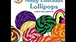 Many Luscious Lollipops, A Book About Adjectives Read Aloud