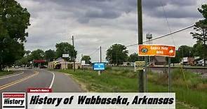 History of Wabbaseka, ( Jefferson County )Arkansas !!! U.S. History and Unknowns