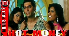 Hot Money Movie Part-2 | Rakhi Sawant | Tarun Arora | Rati Agnihotri | Divya Divedi |Full HD |