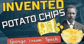 George "Crum" Speck: The inventor Of Potato Chips