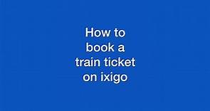 How to book a train ticket on the ixigo trains app