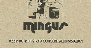 Mingus - Jazz In Detroit / Strata Concert Gallery / 46 Selden