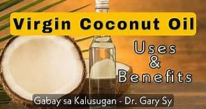 Virgin Coconut Oil (VCO): Uses & Benefits - Dr. Gary Sy