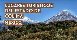 Lugares Turísticos de Colima México | Que Ver y Hacer | Guía 2021