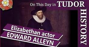 September 1 - Elizabethan actor Edward Alleyn