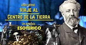 Viaje al centro de la tierra, Julio Verne - Análisis esoterico.