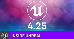Unreal Engine 4.25 Release Highlights | Inside Unreal