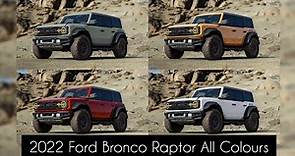 2022 Ford Bronco Raptor All Colors