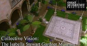 Collective Vision: The Isabella Stewart Gardner Museum