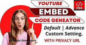 YouTube Embed Code Generator For Video | How To Generate Video Embed Code With Custom Setting?