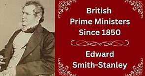 UK Prime Ministers- Edward Smith-Stanley