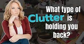 5 Types of Clutter: Which One is Holding You Back?